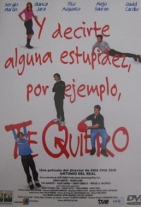 logo Y decirte alguna estupidez, por ejemplo, te quiero