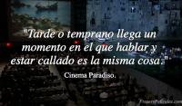 Tarde o temprano llega un momento en el que hablar y estar callado es la misma cosa.