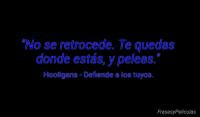No se retrocede. Te quedas donde ests, y peleas.