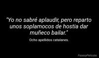 Yo no sabr aplaudir, pero reparto unos soplamocos de hostia dar mueco bailar.